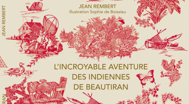 L'INCROYABLE AVENTURE DES INDIENNES DE BEAUTIRAN